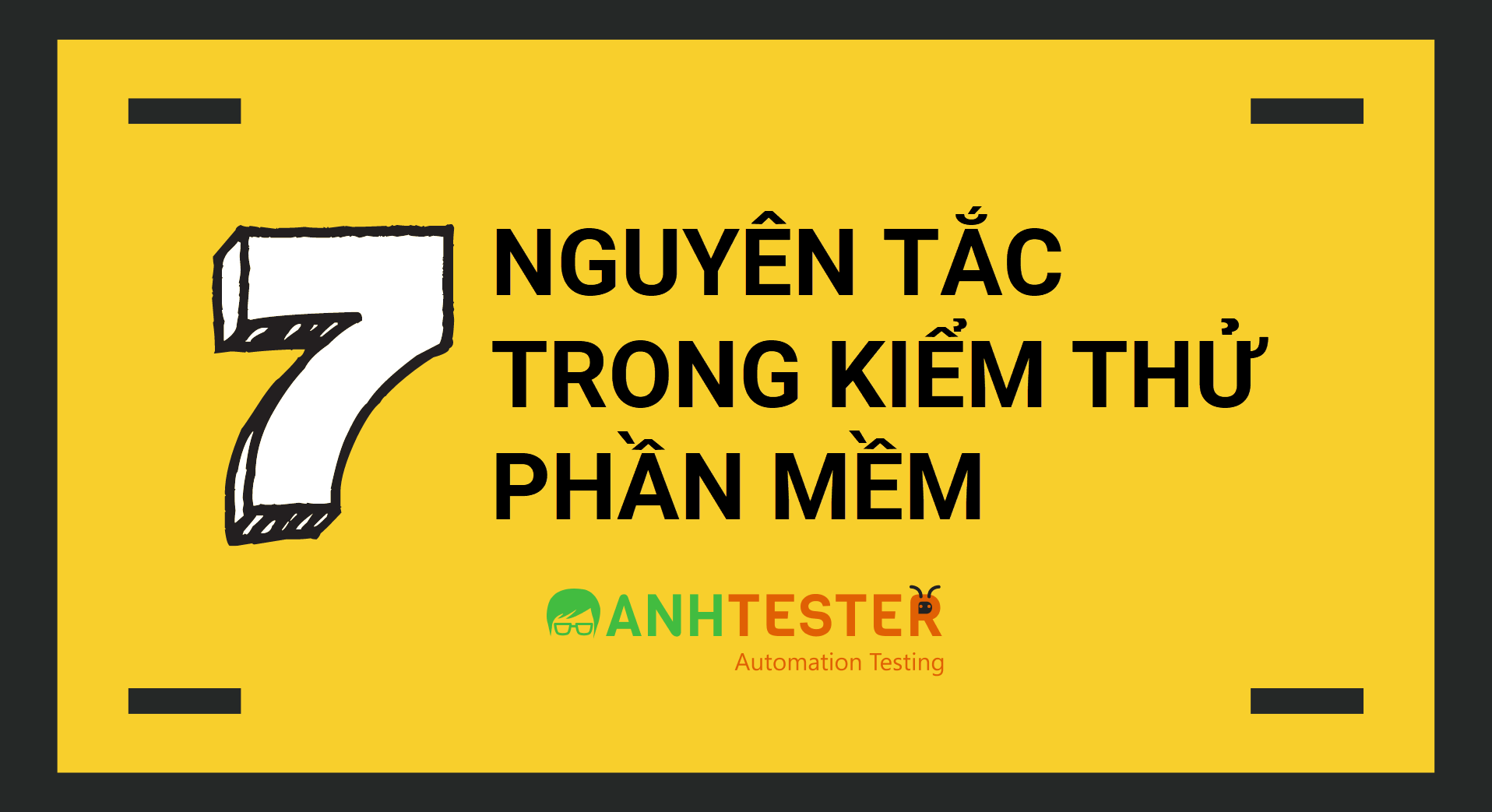 7 nguyên tắc trong kiểm thử phần mềm